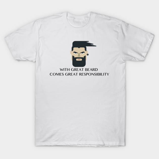 WITH GREAT BEARD COMES GREAT RESPONSIBILITY Funny Quote T-Shirt by skstring